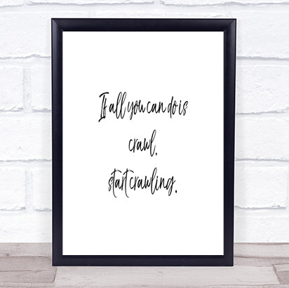 Start Crawling Quote Print Poster Typography Word Art Picture