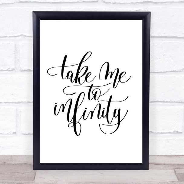 Take Me To Infinity Quote Print Poster Typography Word Art Picture