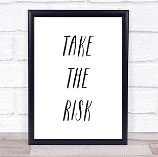 Take The Risk Quote Print Poster Typography Word Art Picture