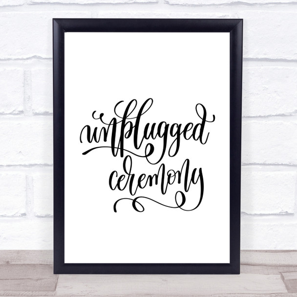 Unplugged Ceremony Quote Print Poster Typography Word Art Picture