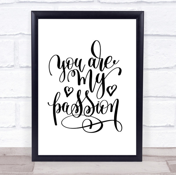 You Are My P[Passion Quote Print Poster Typography Word Art Picture