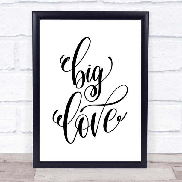 Big Love Quote Print Poster Typography Word Art Picture