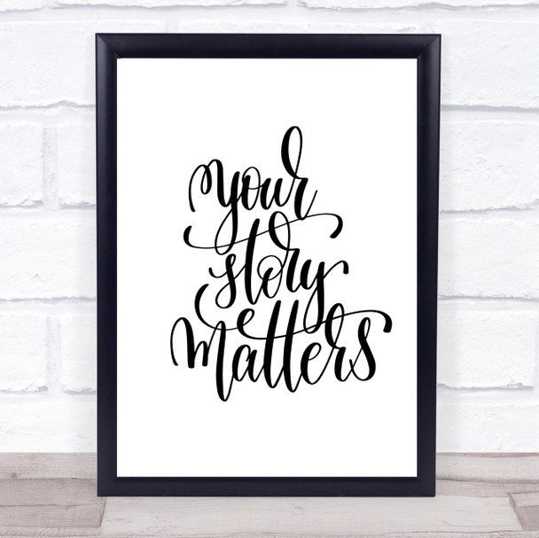 Your Story Matters Quote Print Poster Typography Word Art Picture