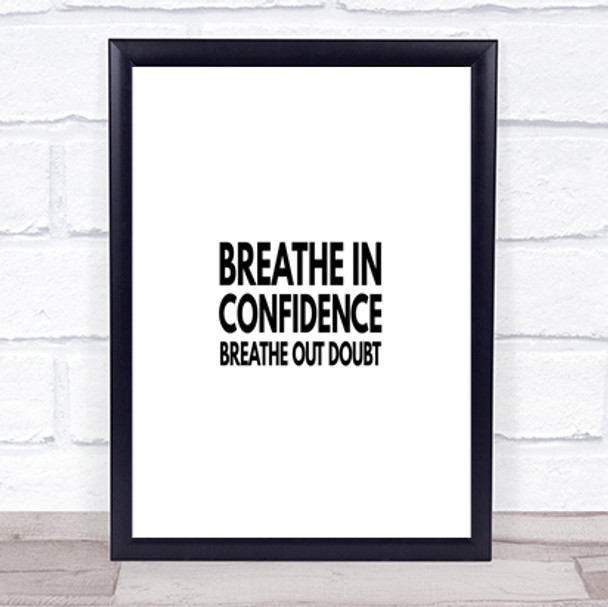 Breathe In Confidence Quote Print Poster Typography Word Art Picture