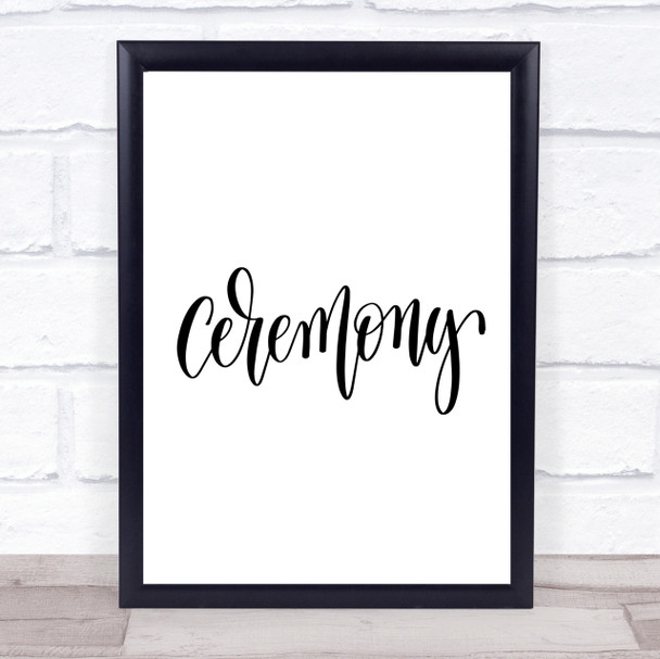 Ceremony Quote Print Poster Typography Word Art Picture
