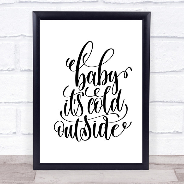 Christmas Baby Its Cold Outside Quote Print Poster Typography Word Art Picture