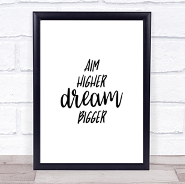 Aim Higher Dream Bigger Quote Print Poster Typography Word Art Picture Aim Higher Dream Bigger Quote Print Poster Typography Word Art Picture