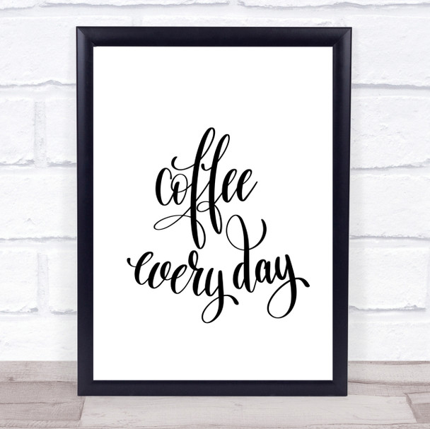 Coffee Everyday Quote Print Poster Typography Word Art Picture Coffee Everyday Quote Print Poster Typography Word Art Picture