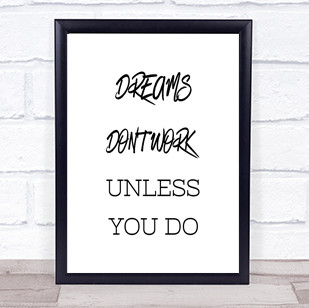 Dreams Work If You Do Quote Print Poster Typography Word Art Picture