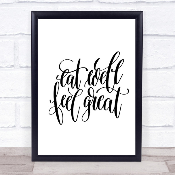 Eat Well Feel Great Quote Print Poster Typography Word Art Picture