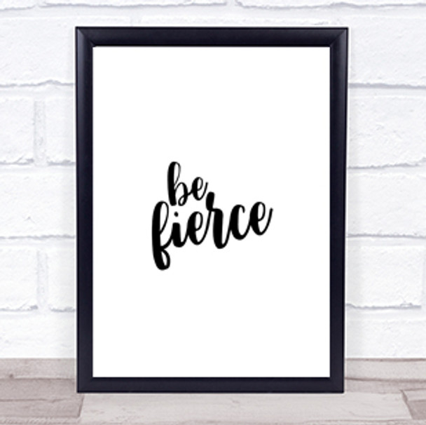 Fierce Quote Print Poster Typography Word Art Picture