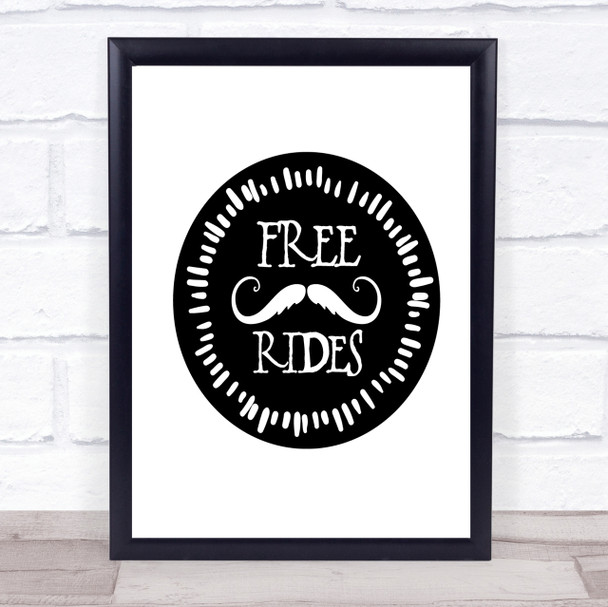 Free Rides Mustache Quote Print Poster Typography Word Art Picture