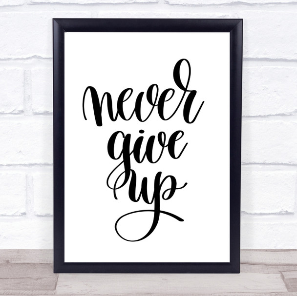 Give Up Quote Print Poster Typography Word Art Picture