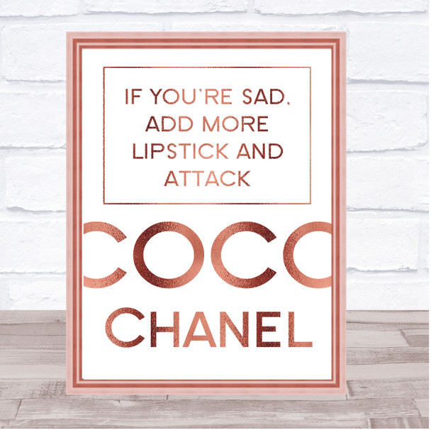 Rose Gold Coco Chanel Sad Add Lipstick Quote Wall Art Print