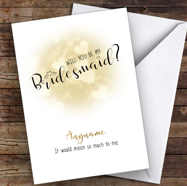 Gold Hearts Will You Be My Bridesmaid Personalised Greetings Card