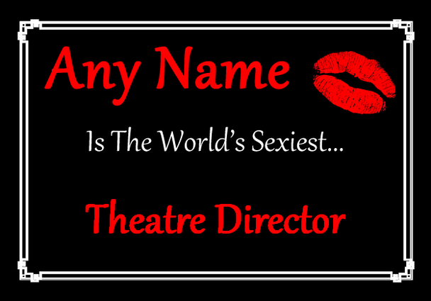 Theatre Director Personalised World's Sexiest Certificate