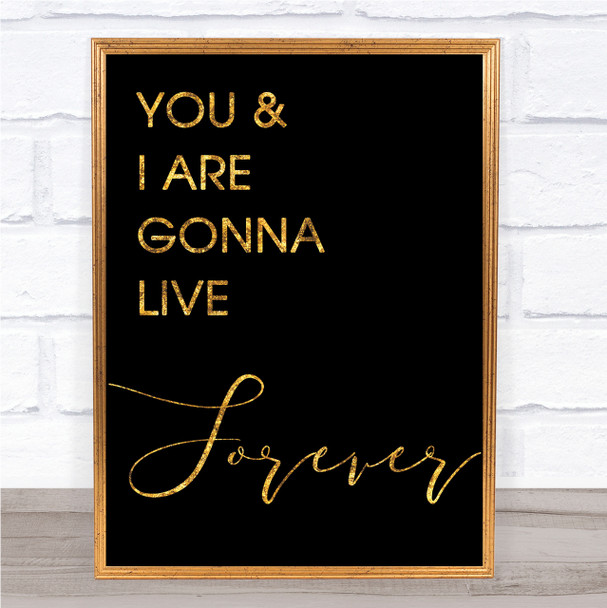 Black & Gold Live Forever Oasis Song Lyric Quote Print