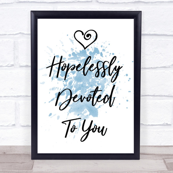 Blue Hopelessly Devoted To You Grease Song Lyric Quote Print