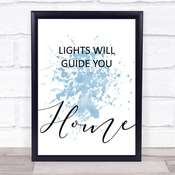 Blue Coldplay Lights Will Guide You Home Song Lyric Quote Print