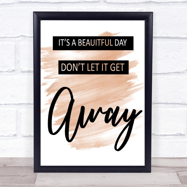 Watercolour U2 It's A Beautiful Day Song Lyric Quote Print