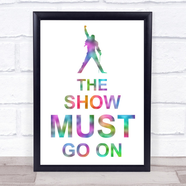 Rainbow Freddie Mercury Queen The Show Must Go On Song Lyric Quote Print