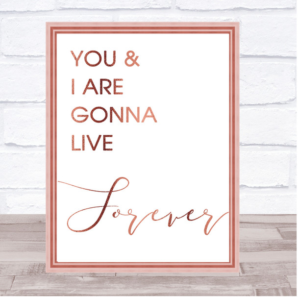 Rose Gold Live Forever Oasis Song Lyric Quote Print