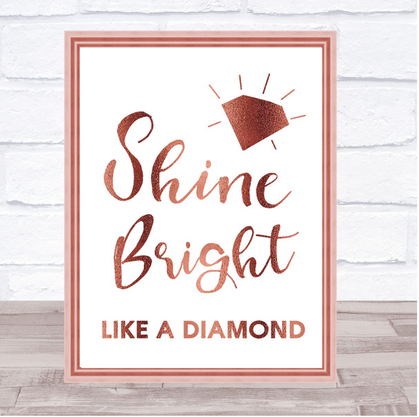 Rose Gold Shine Bright Like A Diamond Song Lyric Quote Print