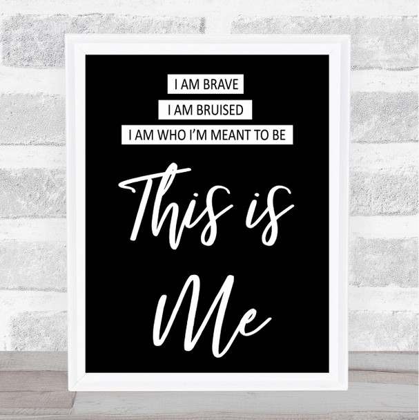Black This Is Me The Greatest Showman Song Lyric Quote Print