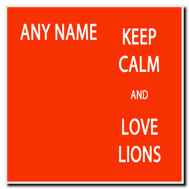 Keep Calm And Love Lions Coaster