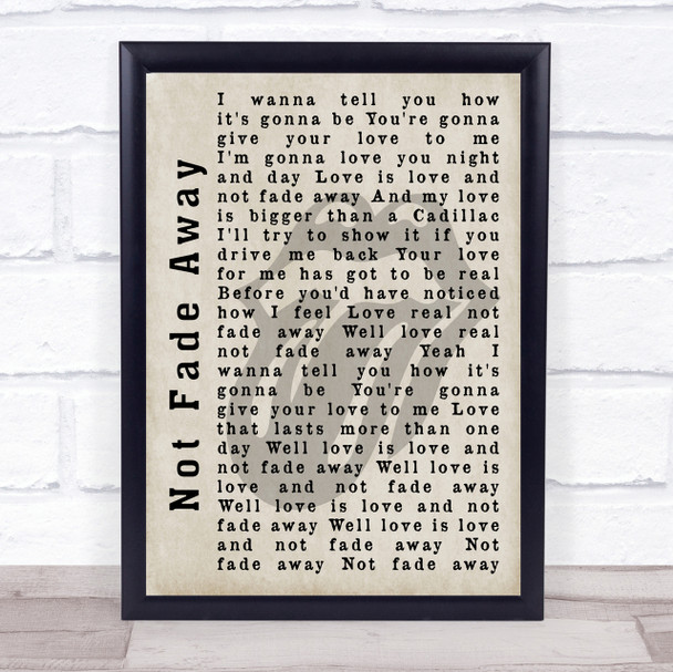 The Rolling Stones Not Fade Away Shadow Song Lyric Quote Print