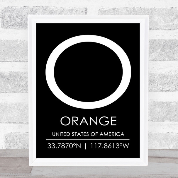 Orange United States Of America Coordinates Black & White World City Quote Print