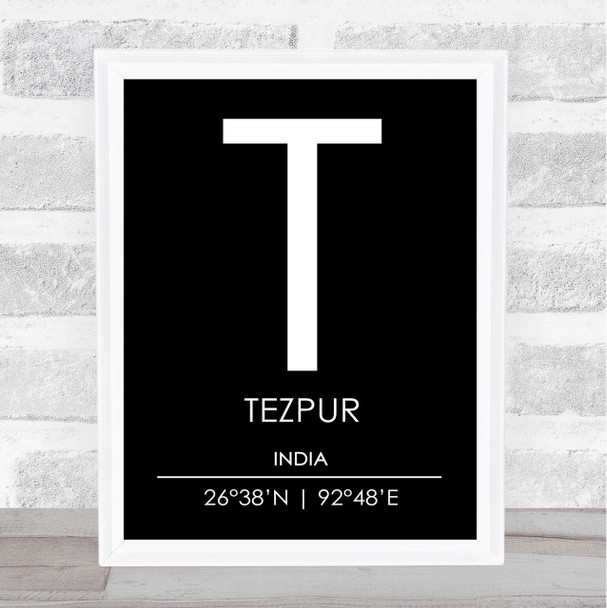 Tezpur India Coordinates Black & White World City Travel Print