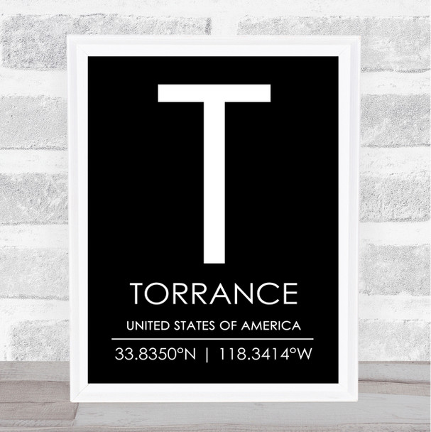 Torrance United States Of America Coordinates Black & White Travel Quote Print