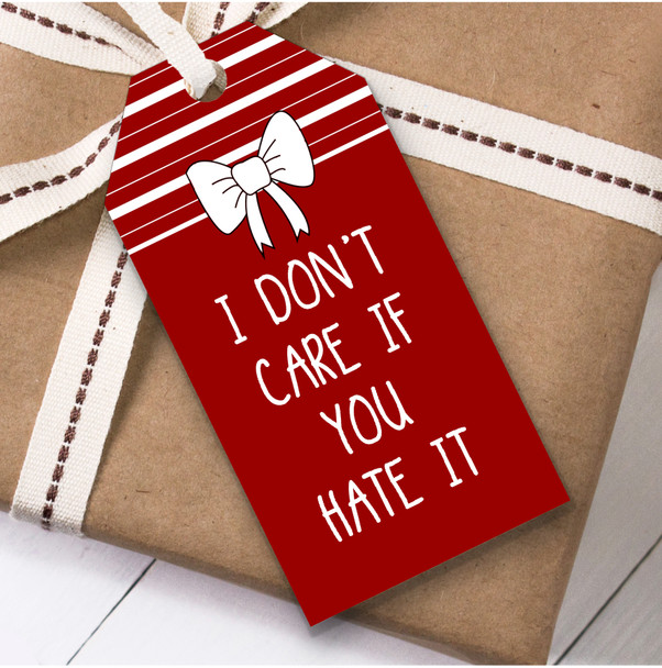 Funny Don't Care If You Hate It Christmas Gift Tags