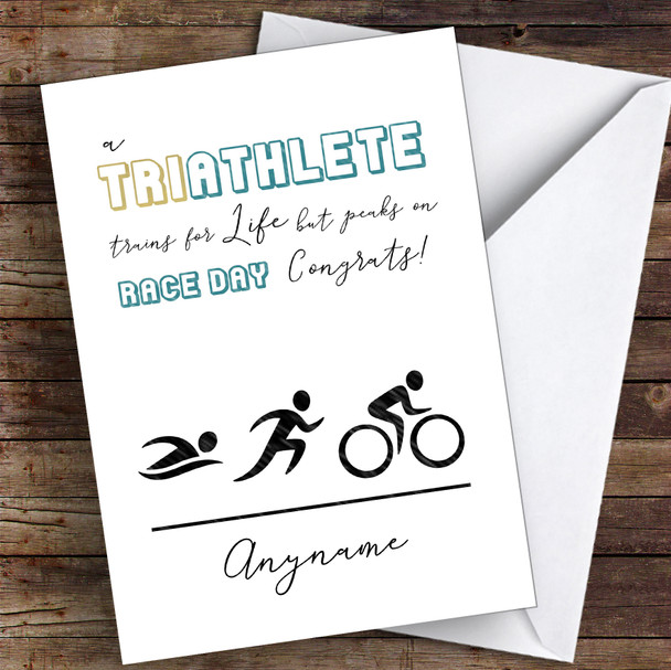 Triathlete For Life Race Day Congrats Personalised Greetings Card