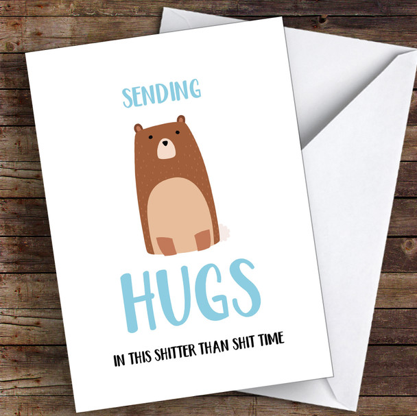 Sending Bear Hugs In This Shit Time Coronavirus Quarantine Greetings Card