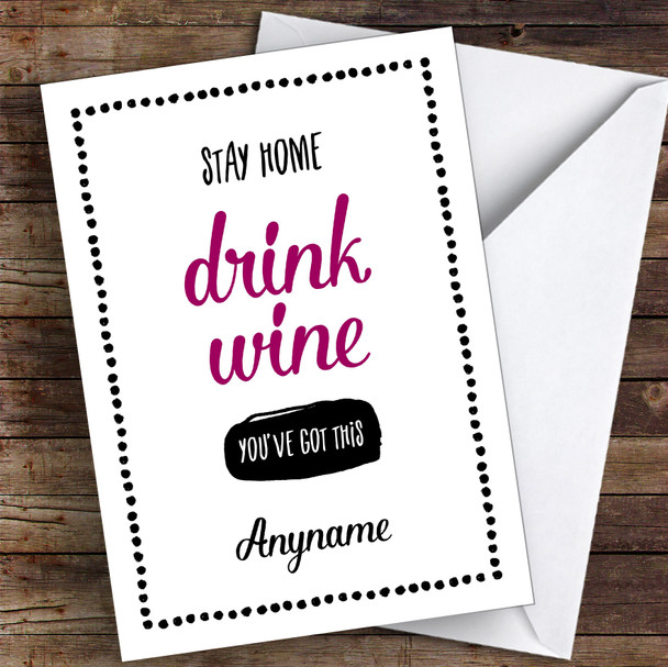Stay Home Drink Wine Coronavirus Quarantine Greetings Card