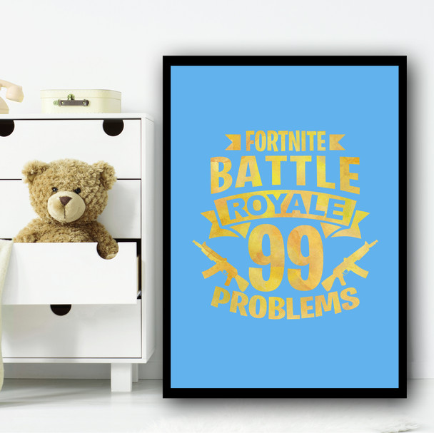 Fortnite Battle Royale 99 Problems Yellow Blue Children's Nursery Bedroom Print