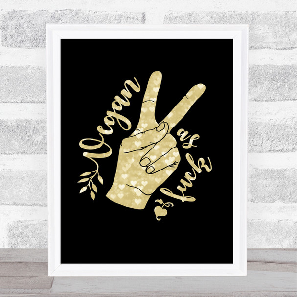 Vegan As Fck Gold Black Quote Typogrophy Wall Art Print