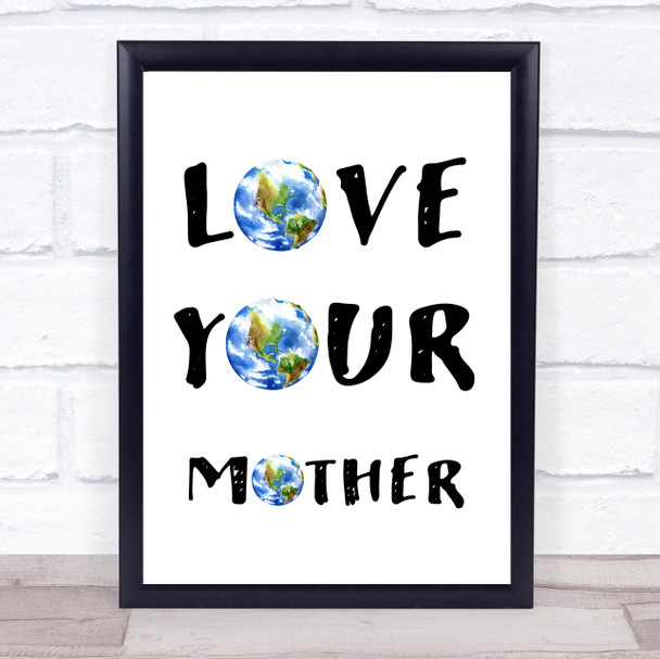 Love Your Mother Planet Vegan Activist Climate Quote Typogrophy Wall Art Print