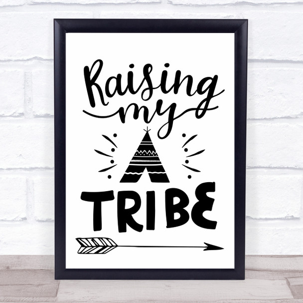 Raising My Tribe Quote Typogrophy Wall Art Print