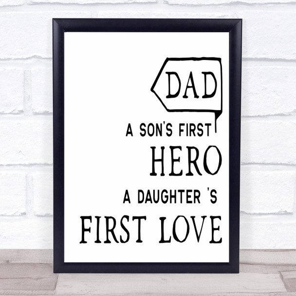 Dad Sons Hero Daughter 1St Love Quote Typogrophy Wall Art Print