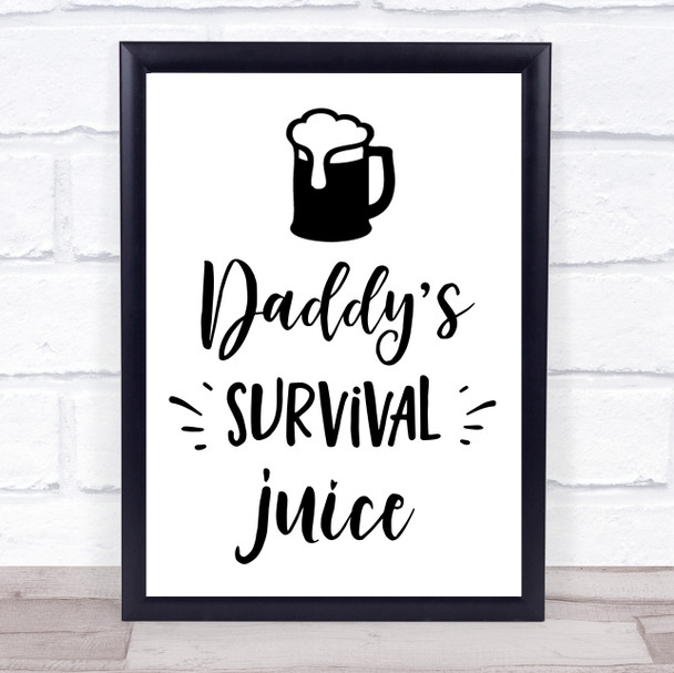 Daddy's Survival Juice Beer Quote Typogrophy Wall Art Print