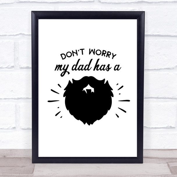 Don't Worry My Dad Has A Beard Quote Typogrophy Wall Art Print