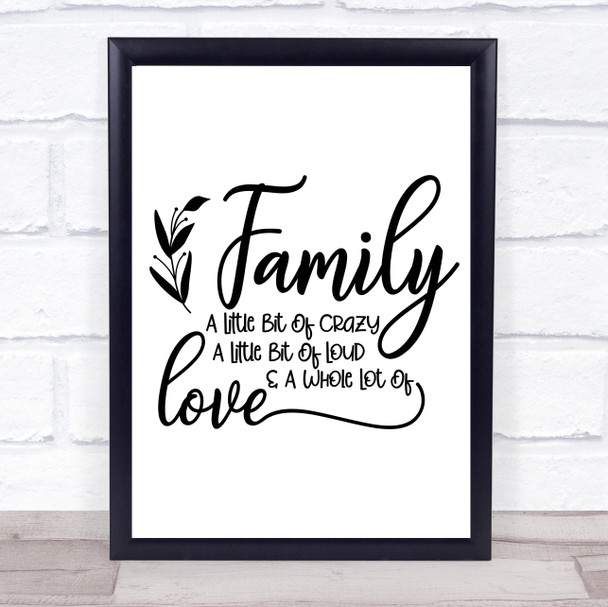 Family A Little Bit Of Crazy Quote Typogrophy Wall Art Print