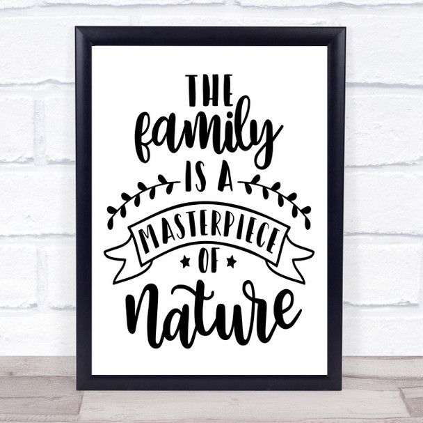 Family Is A Masterpiece Of Nature Quote Typogrophy Wall Art Print