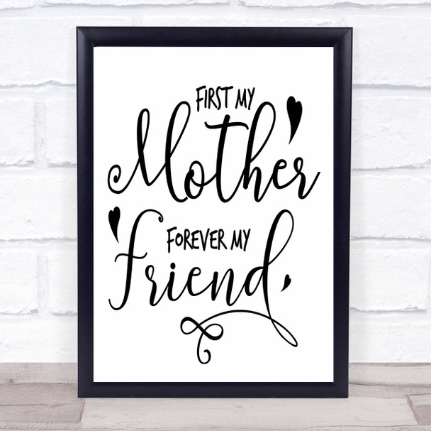 First My Mother Forever My Fiend Quote Typogrophy Wall Art Print