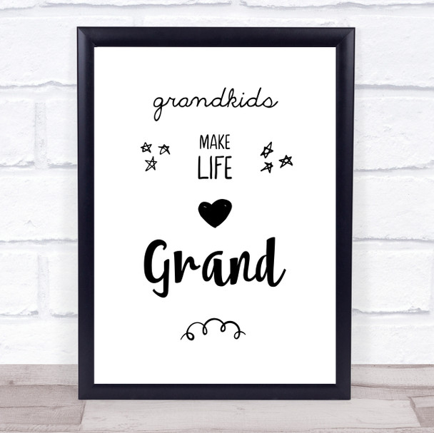 Grandkids Make Life Grand Quote Typogrophy Wall Art Print
