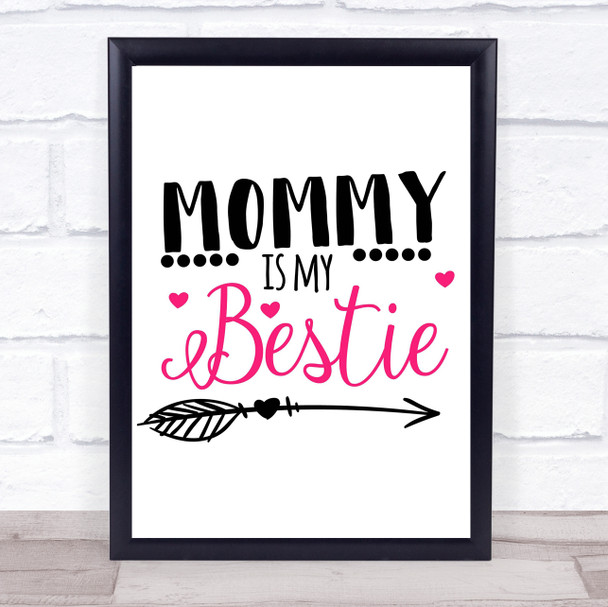 Mommy Is My Bestie Quote Typogrophy Wall Art Print