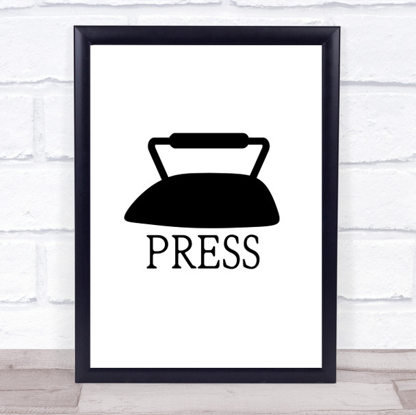 Press Ironing Quote Typogrophy Wall Art Print